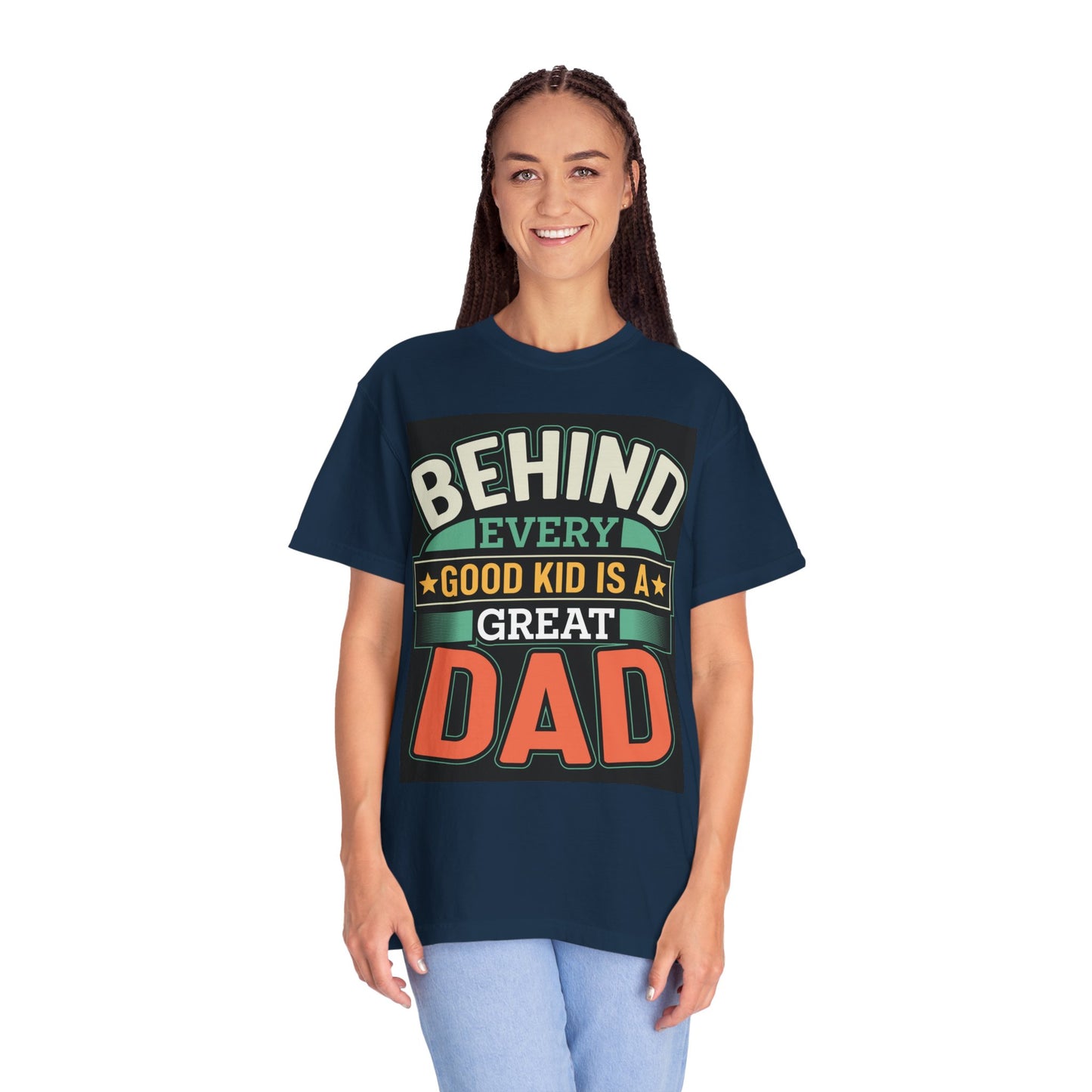 Behind every good kid is a Great Dad T-shirt