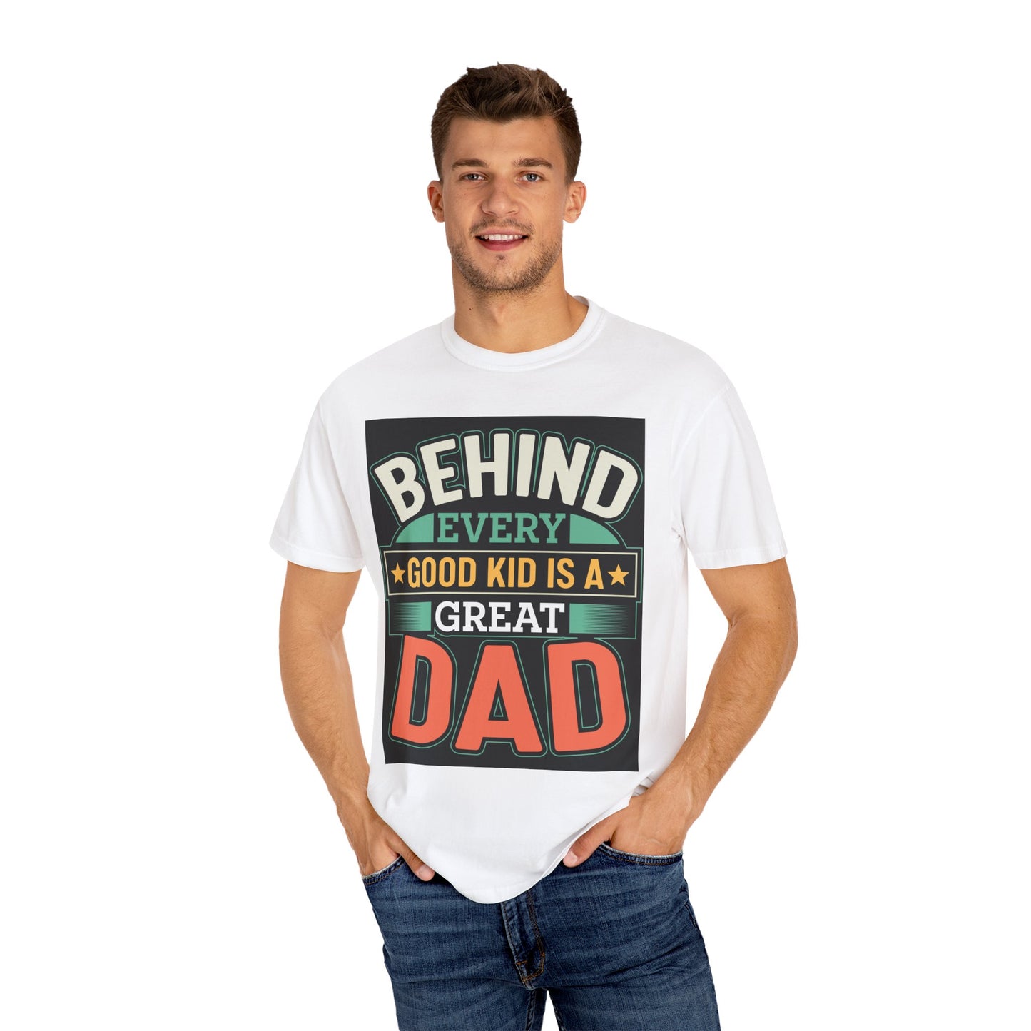 Behind every good kid is a Great Dad T-shirt