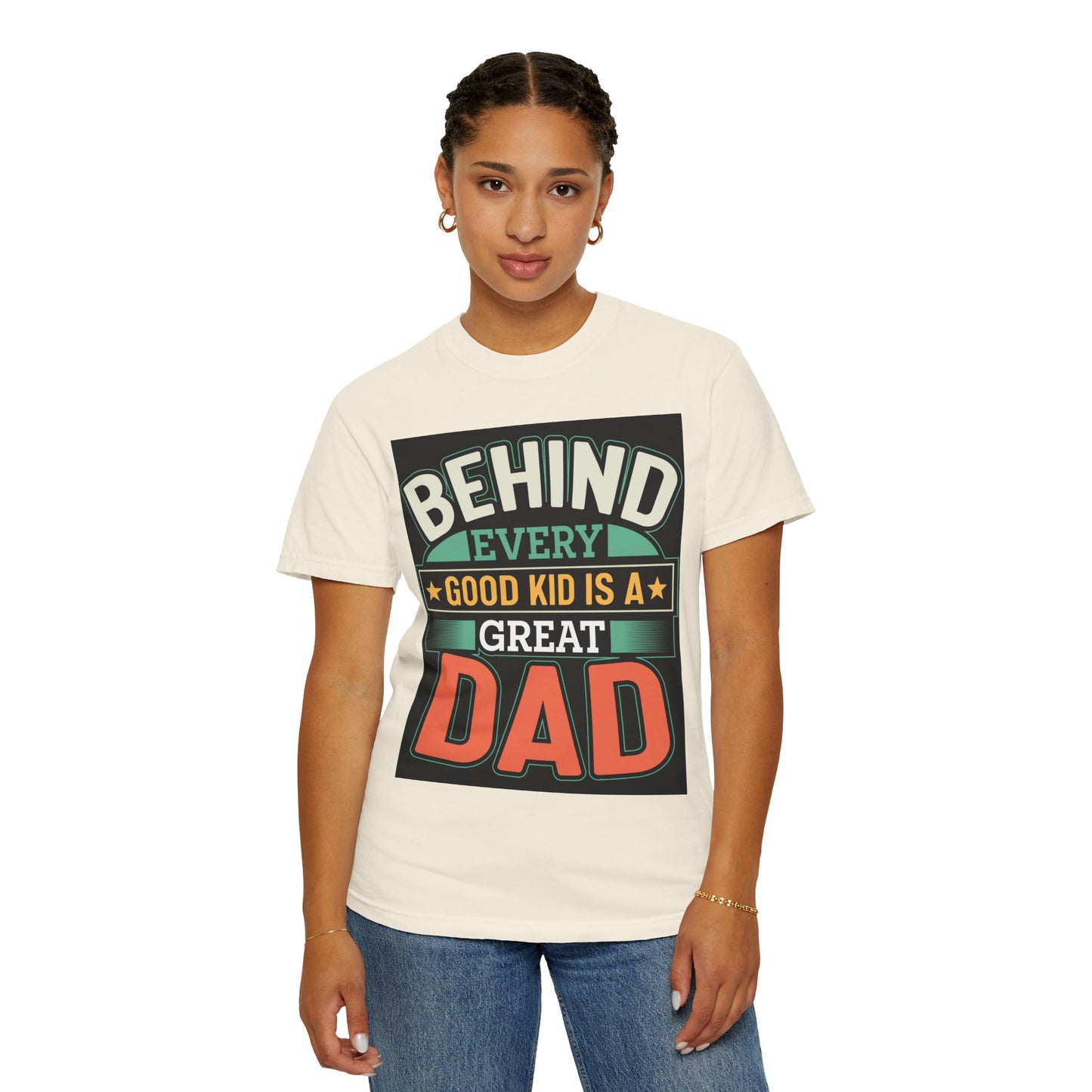 Behind every good kid is a Great Dad T-shirt