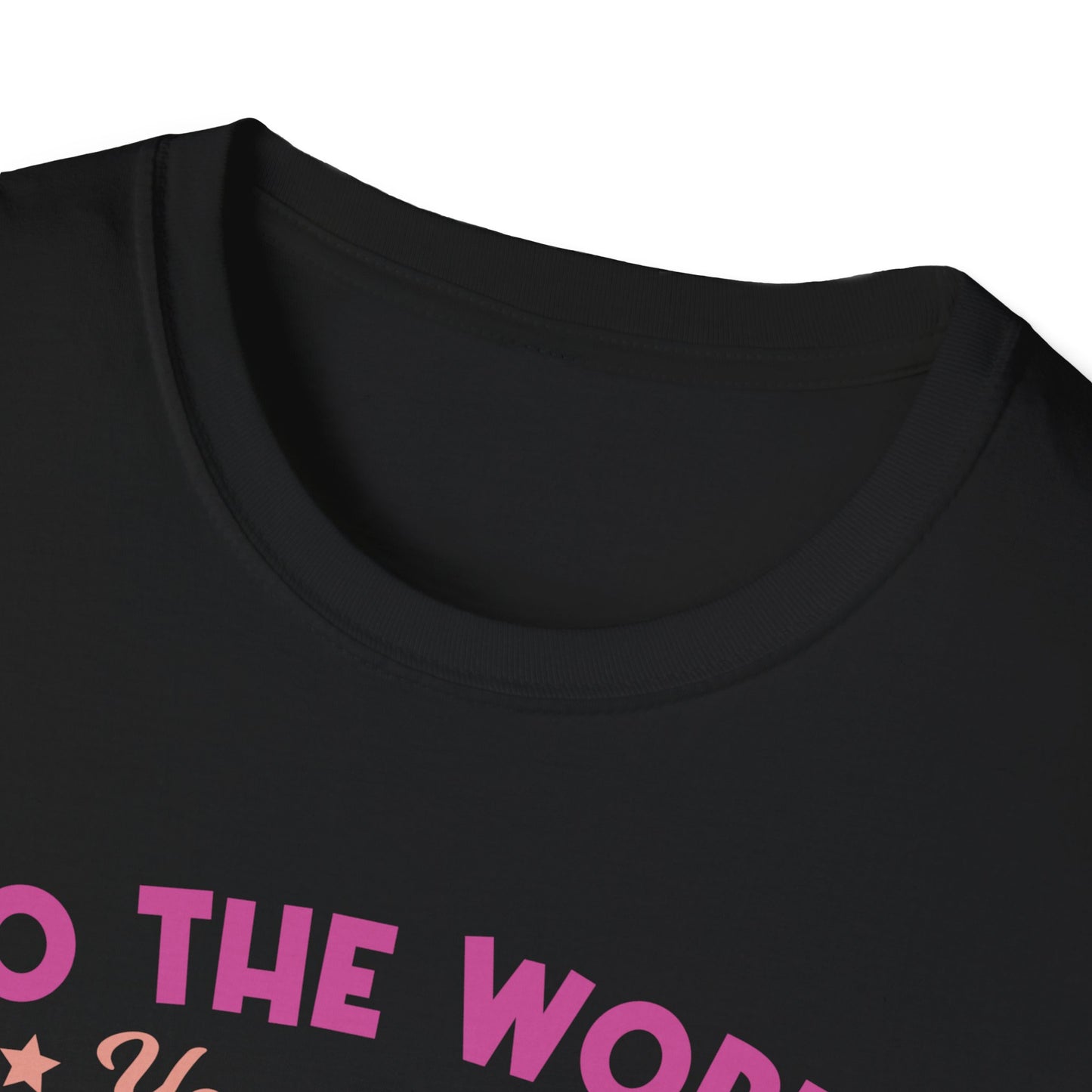 To The World You are Mom - Unisex Softstyle T-Shirt