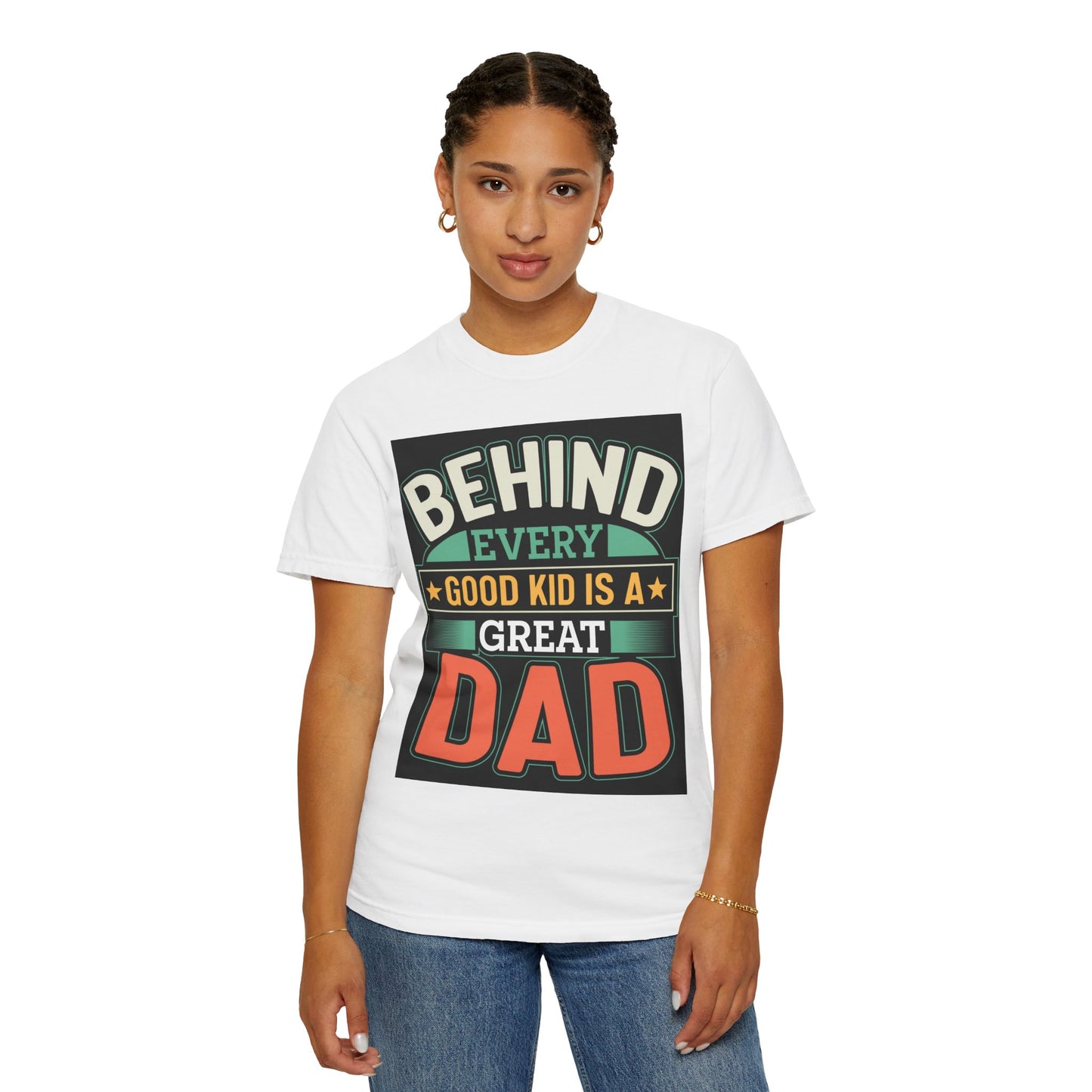 Behind every good kid is a Great Dad T-shirt