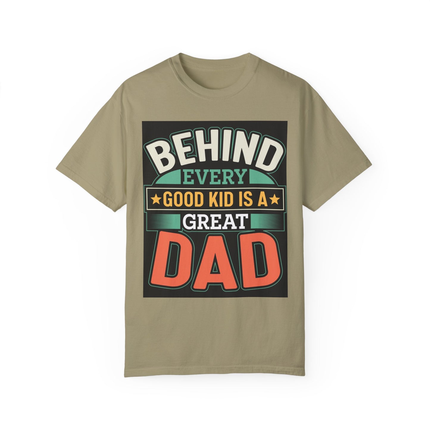 Behind every good kid is a Great Dad T-shirt