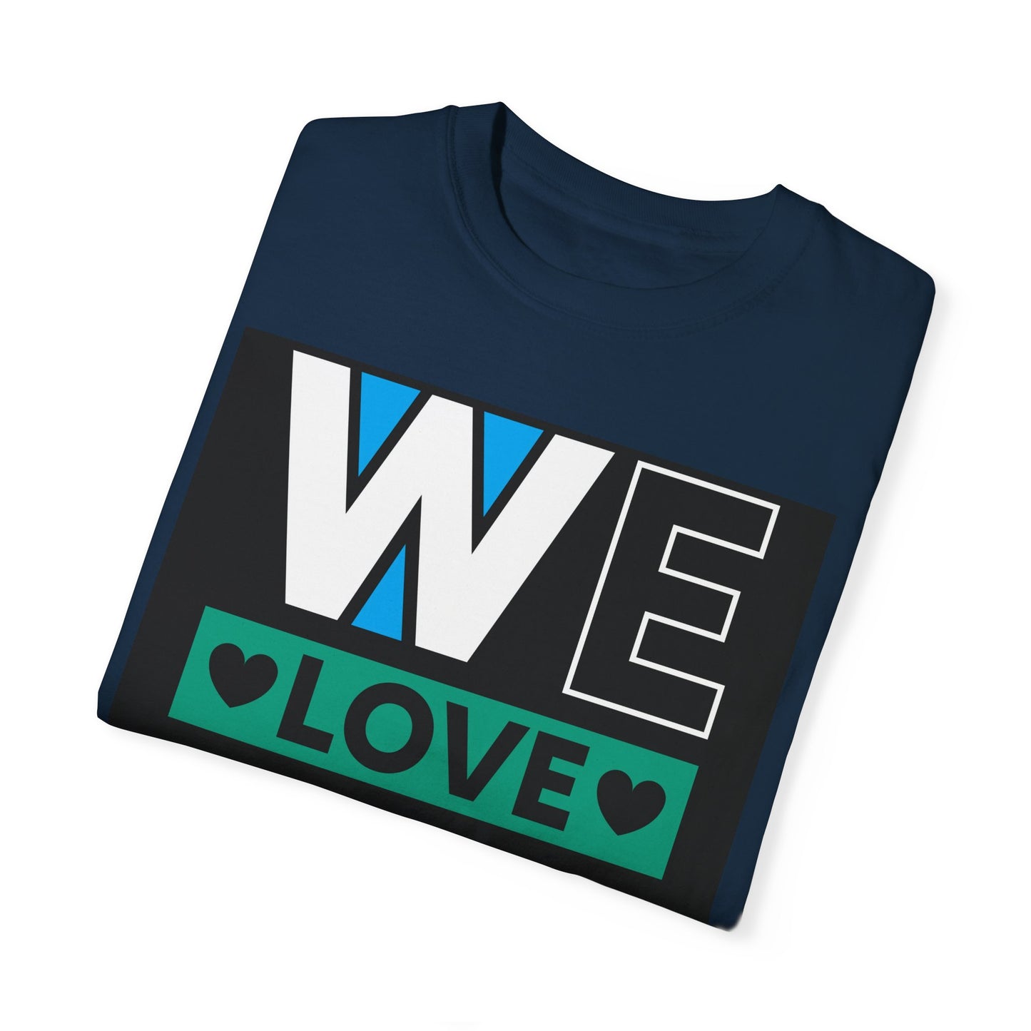 We Love You Dad T-shirt