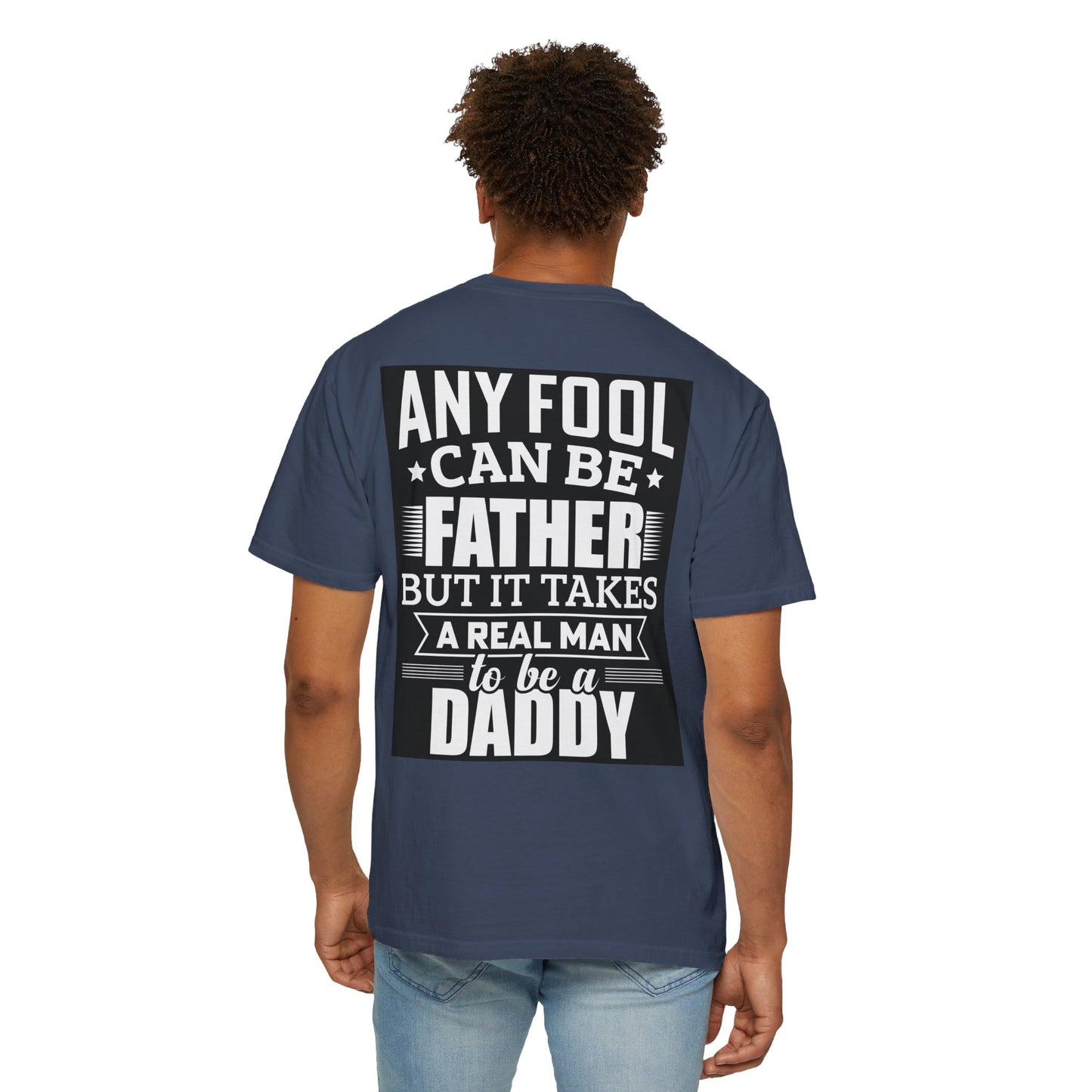 Takes a real man to be daddy T-shirt