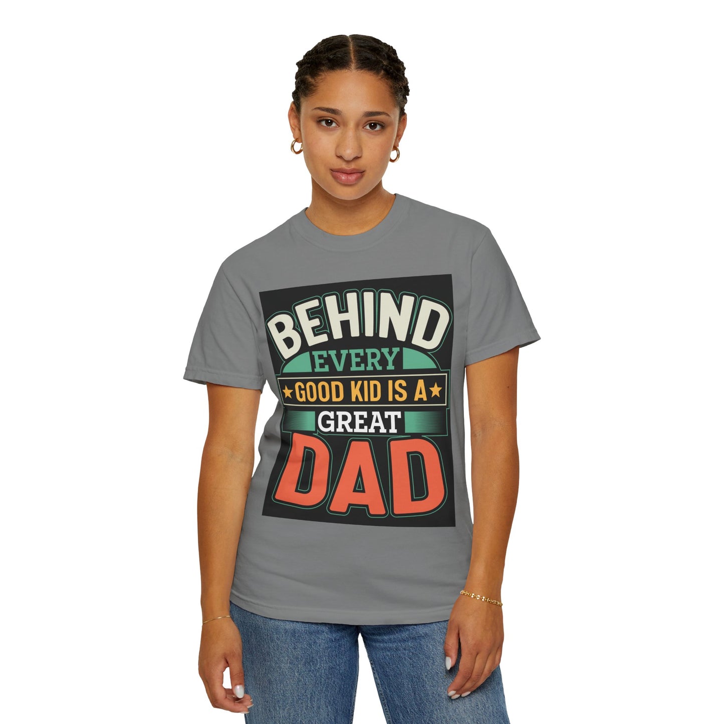 Behind every good kid is a Great Dad T-shirt