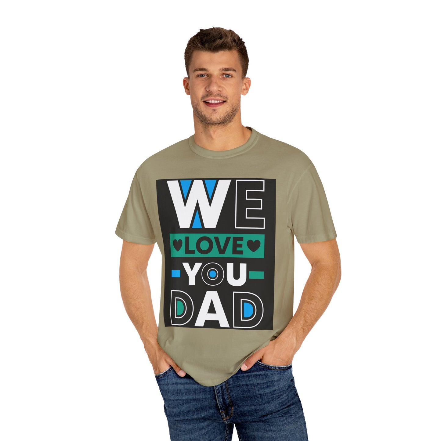 We Love You Dad T-shirt