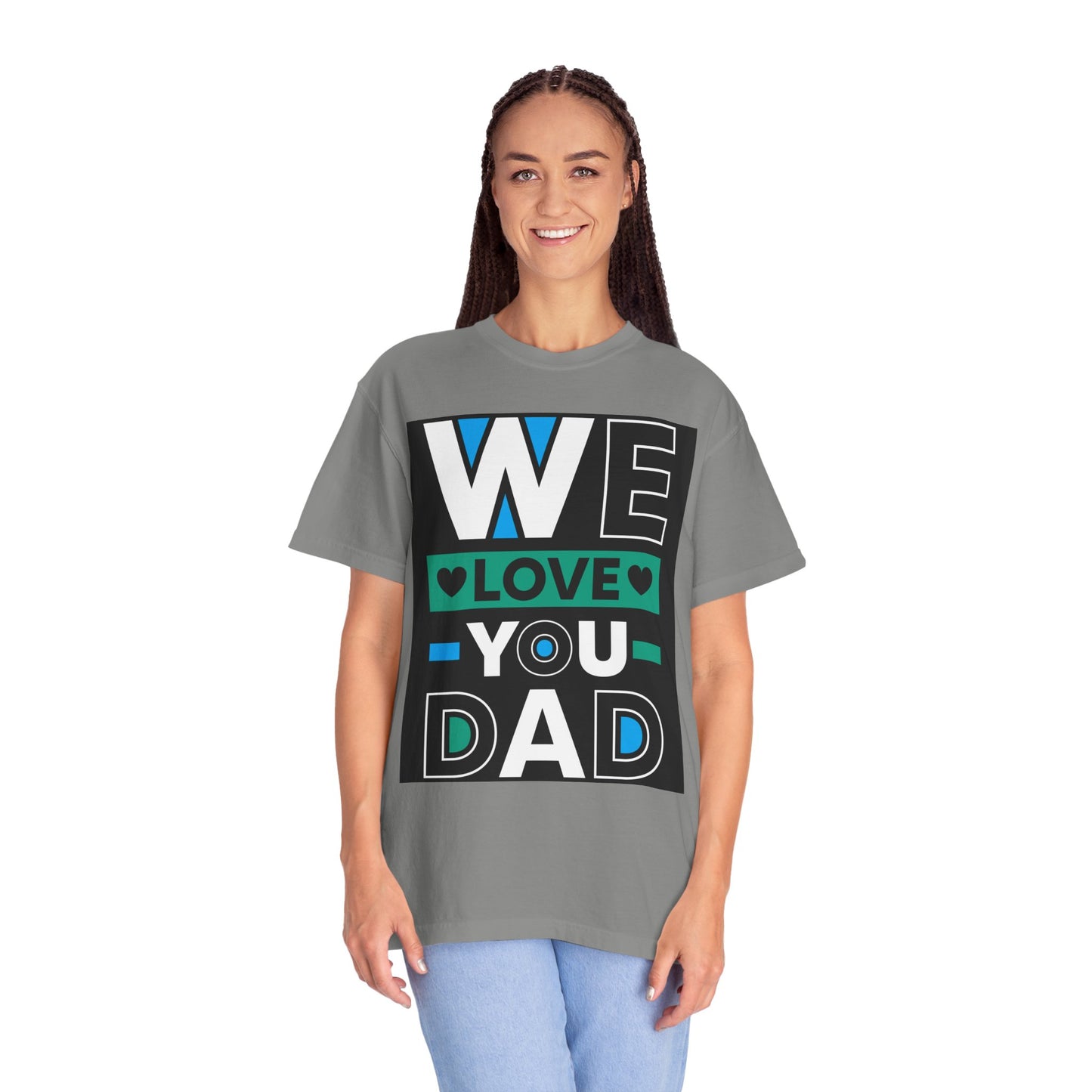 We Love You Dad T-shirt