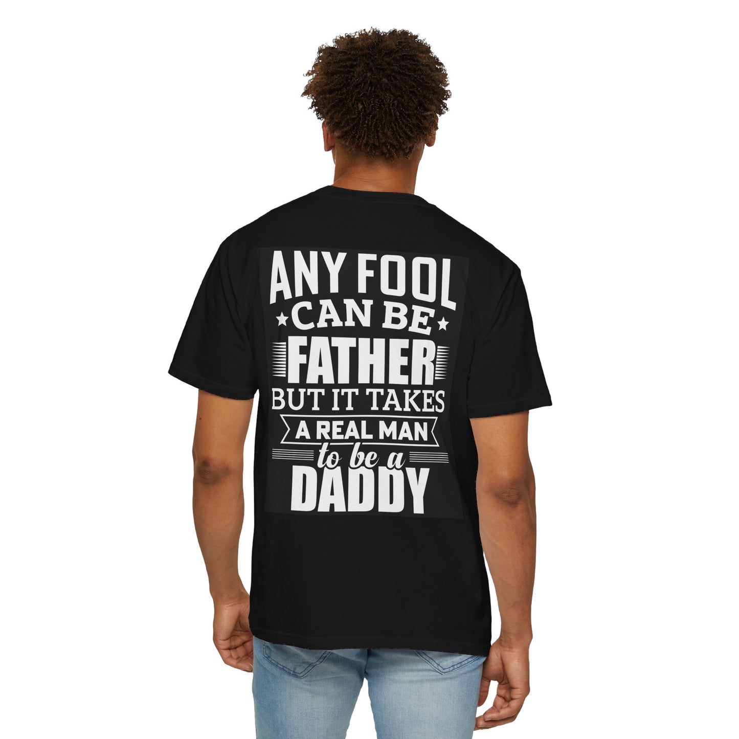 Takes a real man to be daddy T-shirt