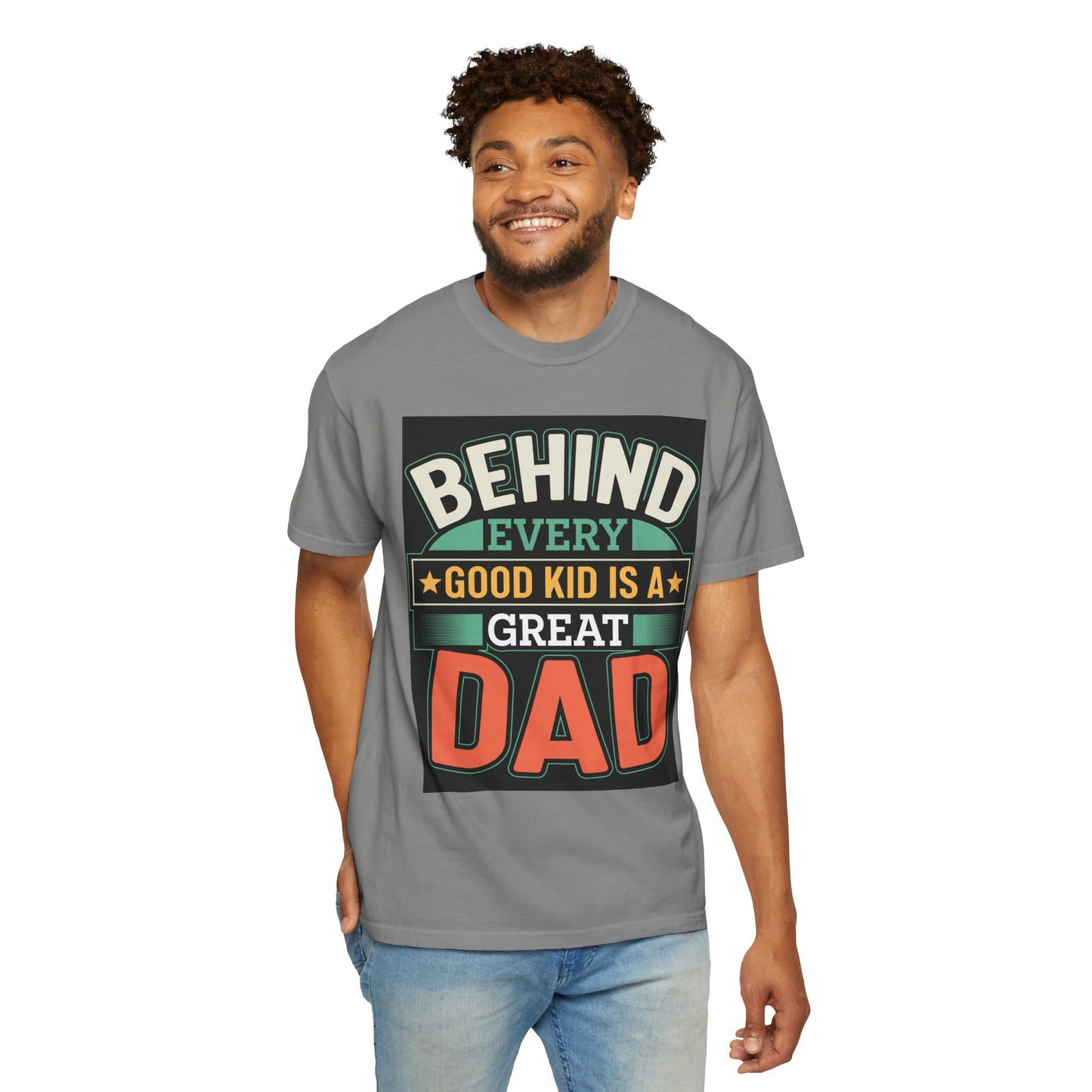 Behind every good kid is a Great Dad T-shirt