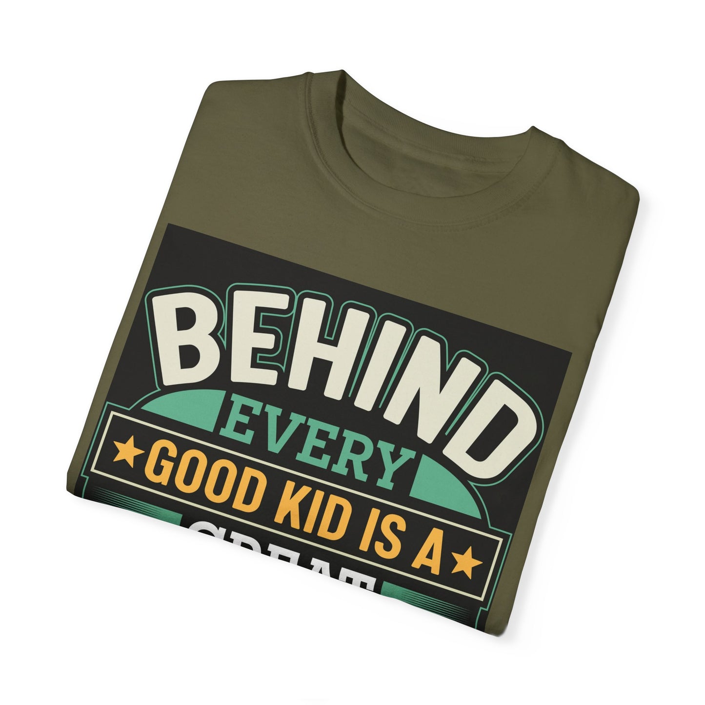 Behind every good kid is a Great Dad T-shirt