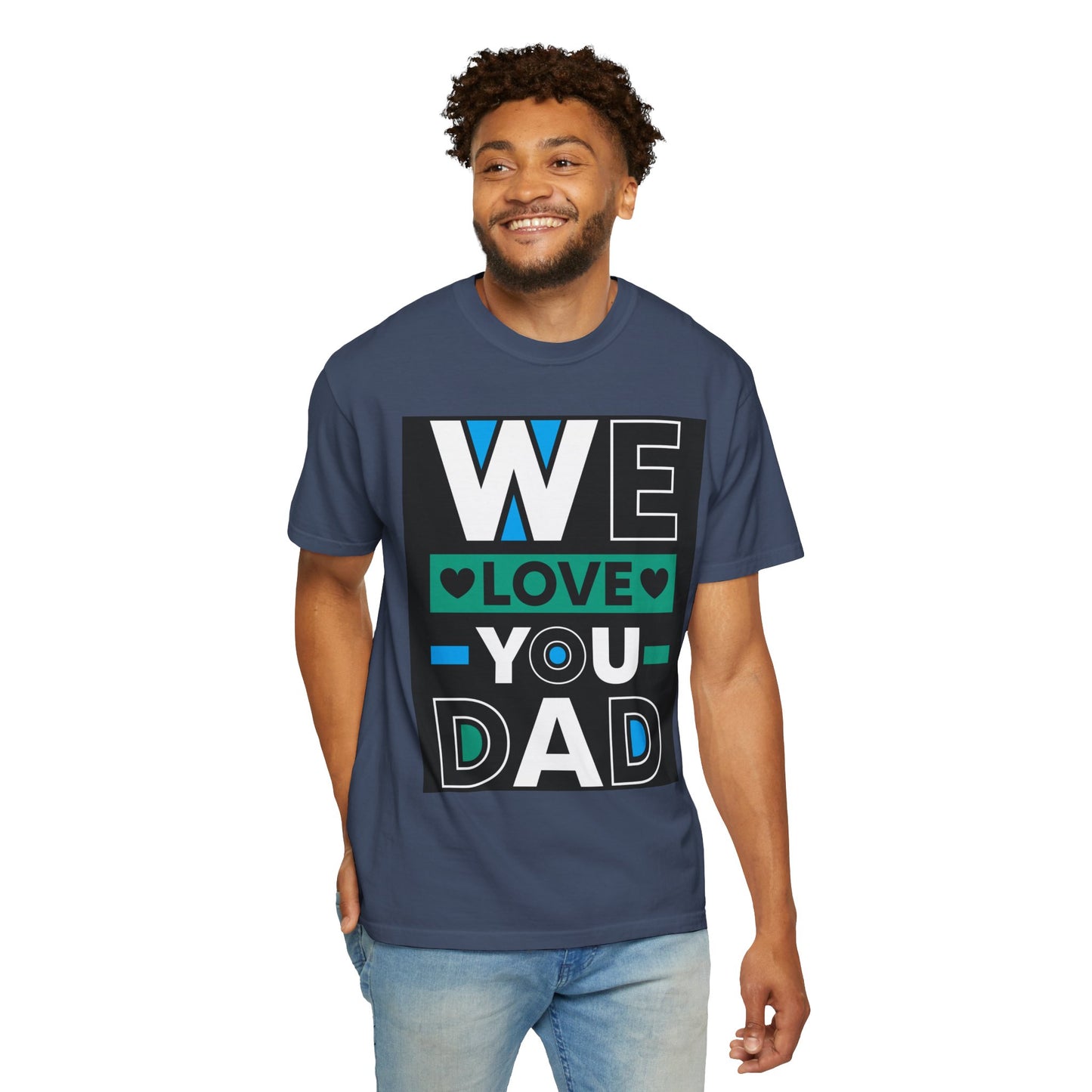 We Love You Dad T-shirt