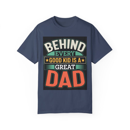 Behind every good kid is a Great Dad T-shirt