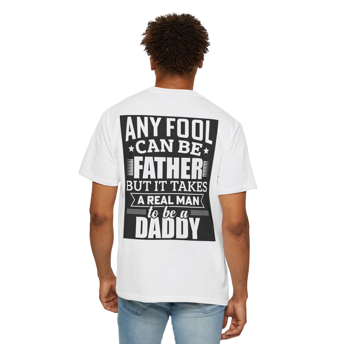 Takes a real man to be daddy T-shirt