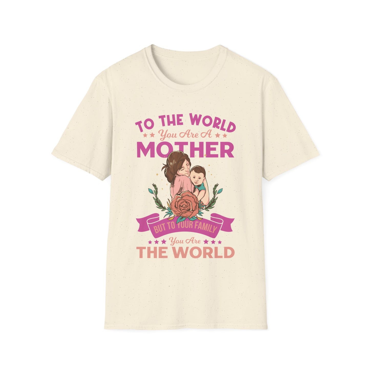 To The World You are Mom - Unisex Softstyle T-Shirt