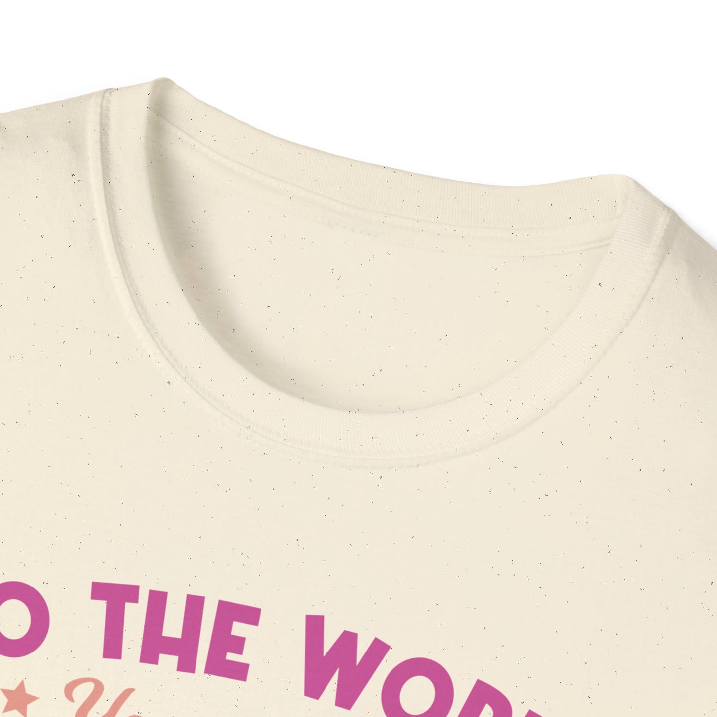 To The World You are Mom - Unisex Softstyle T-Shirt