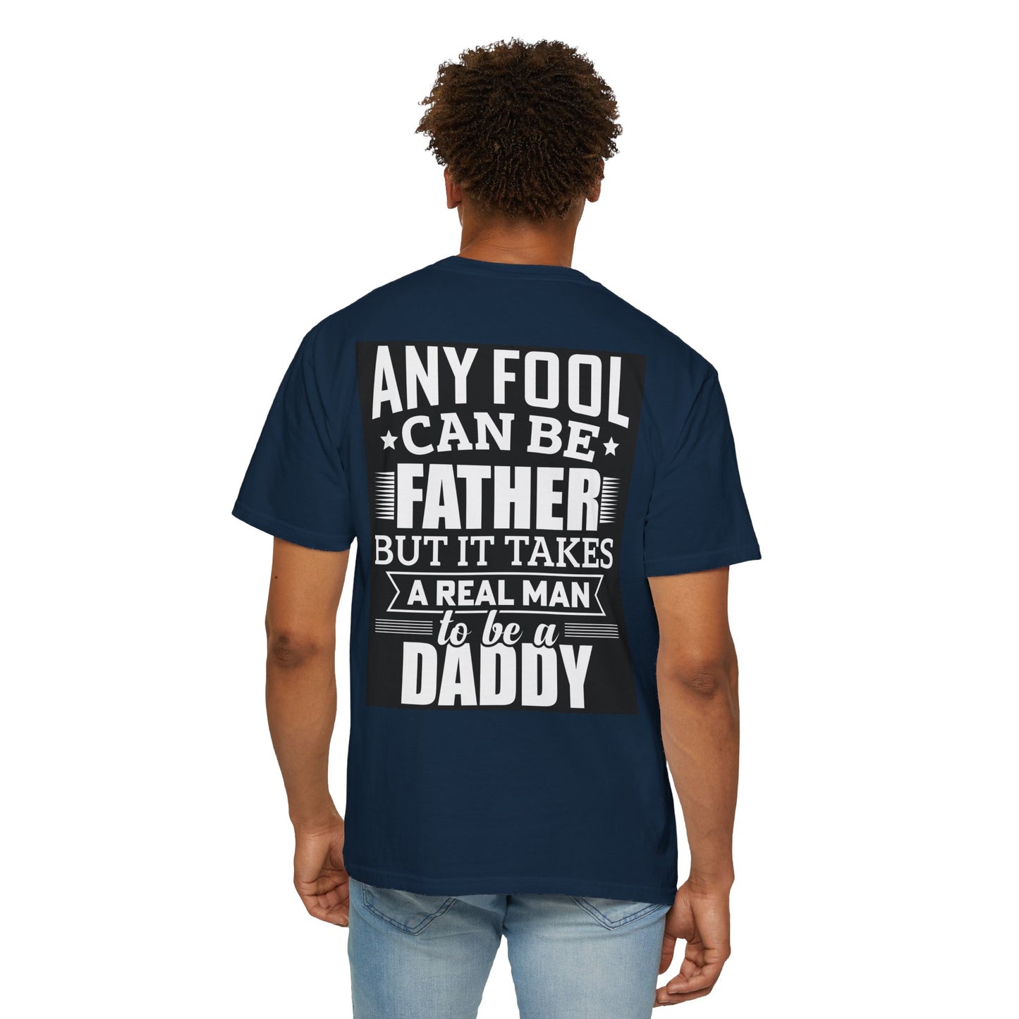 Takes a real man to be daddy T-shirt