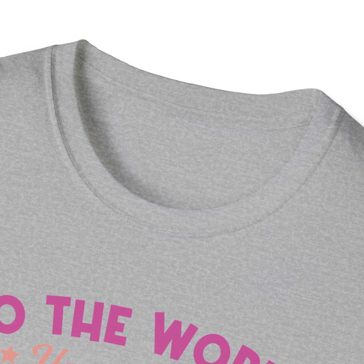 To The World You are Mom - Unisex Softstyle T-Shirt