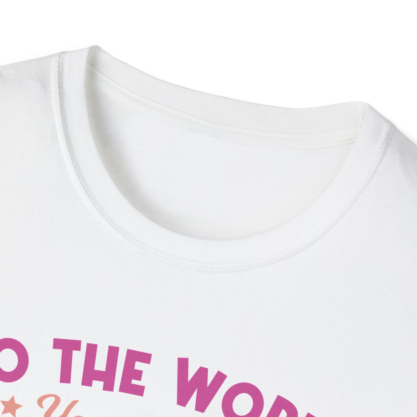 To The World You are Mom - Unisex Softstyle T-Shirt