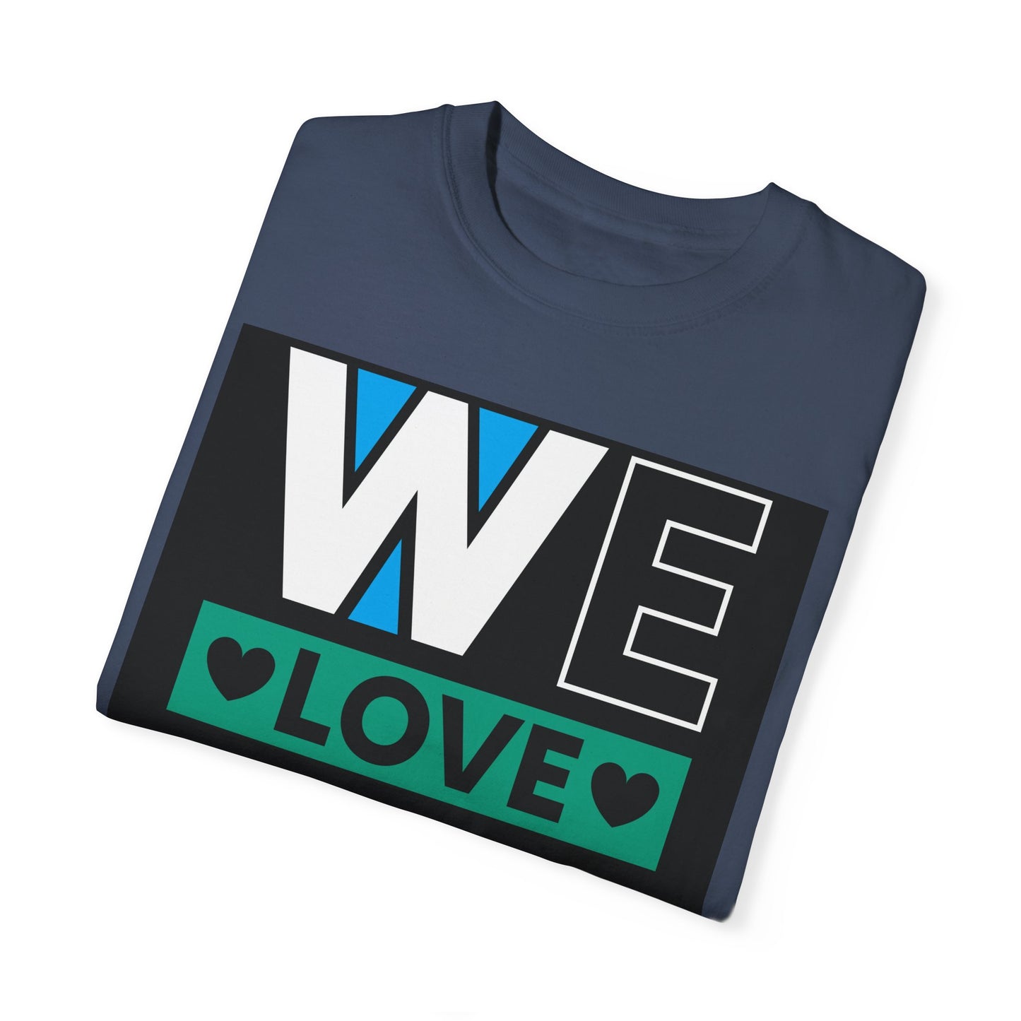 We Love You Dad T-shirt