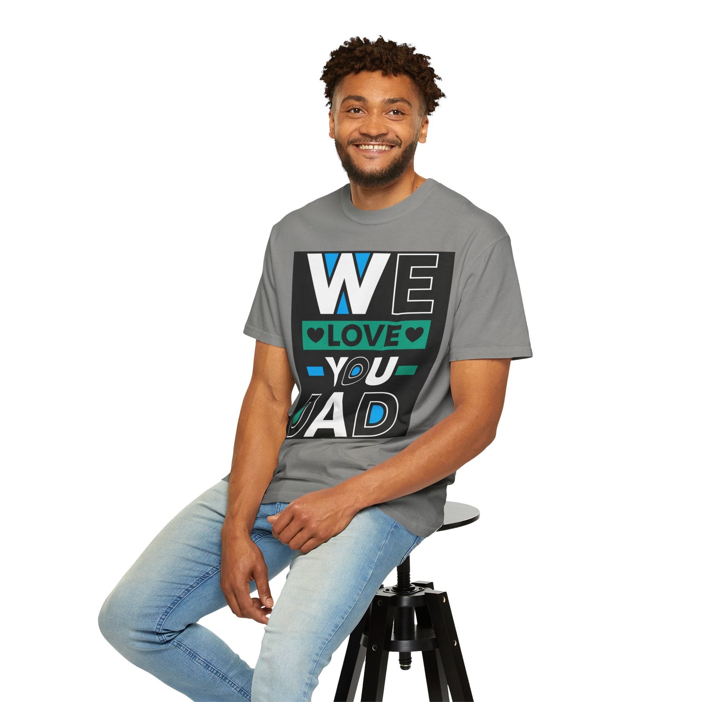 We Love You Dad T-shirt