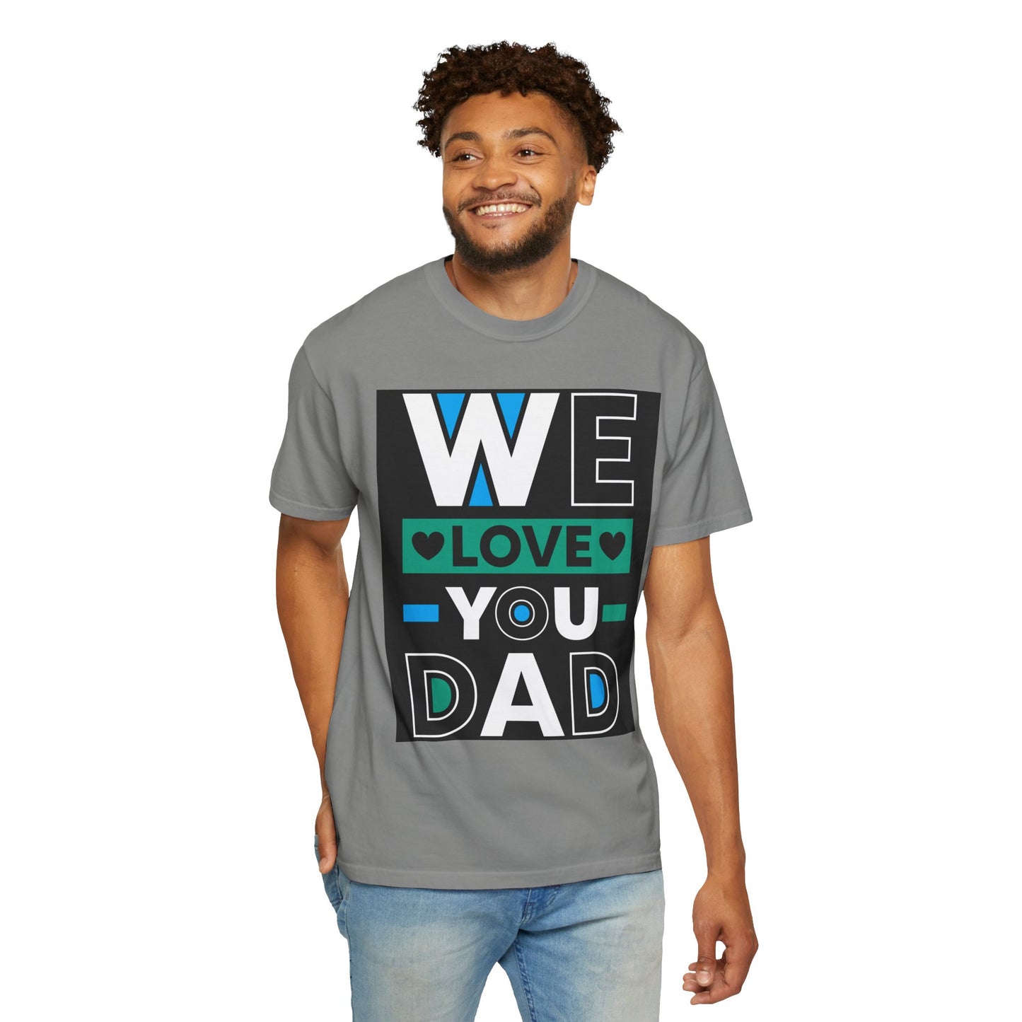 We Love You Dad T-shirt