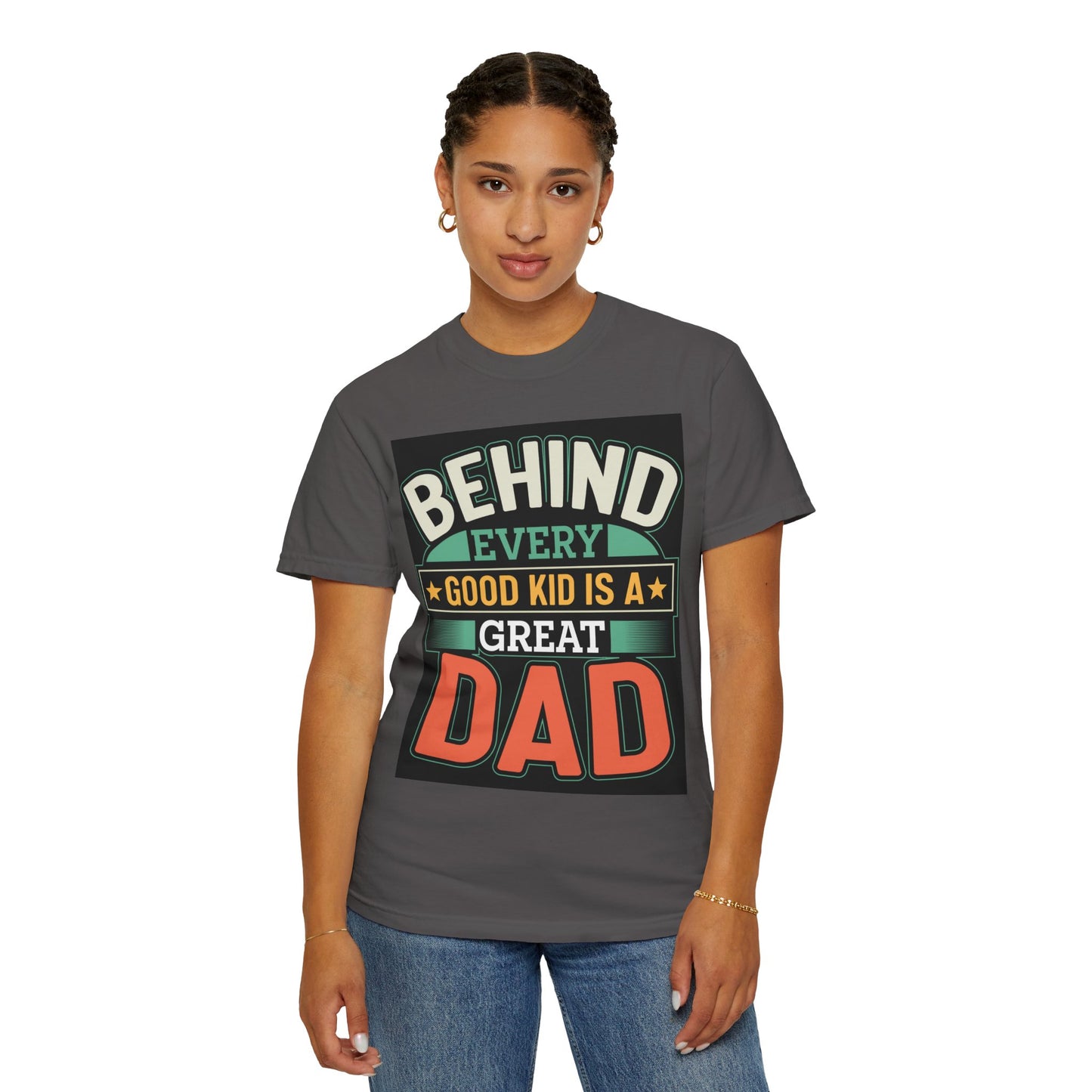 Behind every good kid is a Great Dad T-shirt