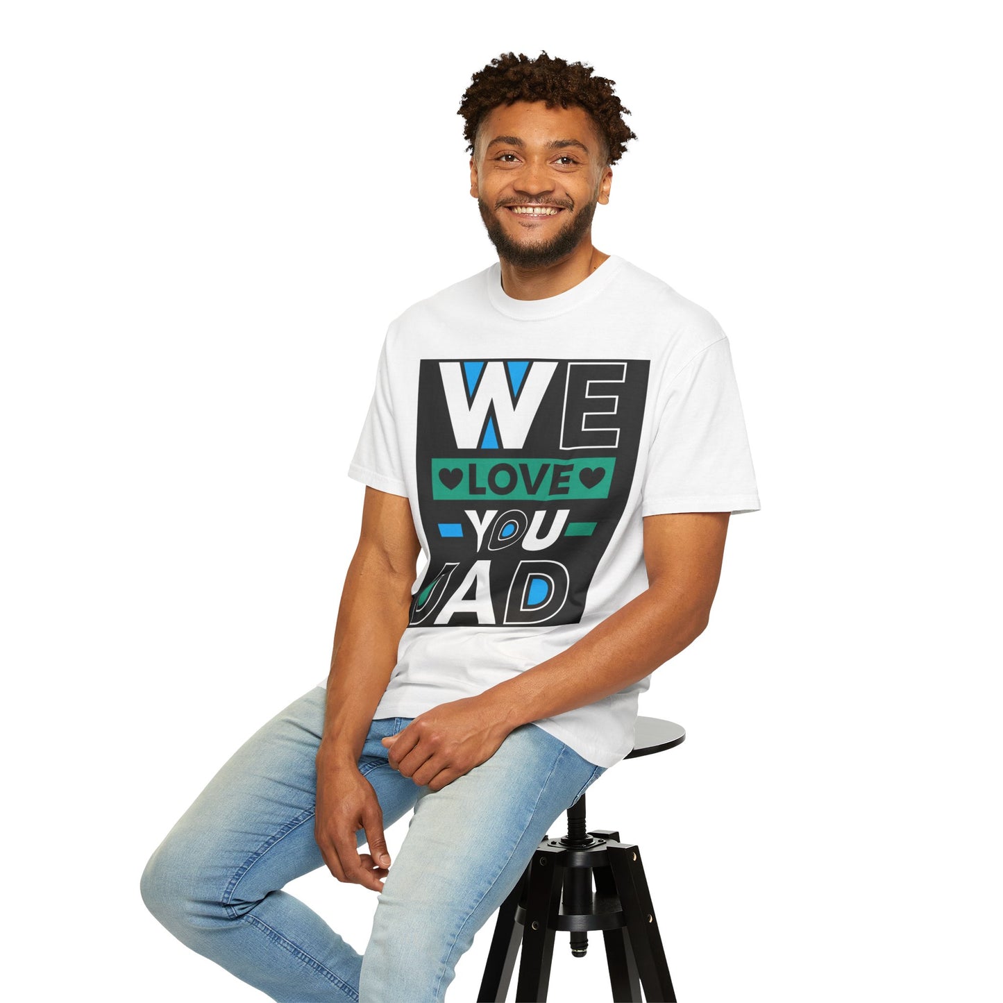 We Love You Dad T-shirt