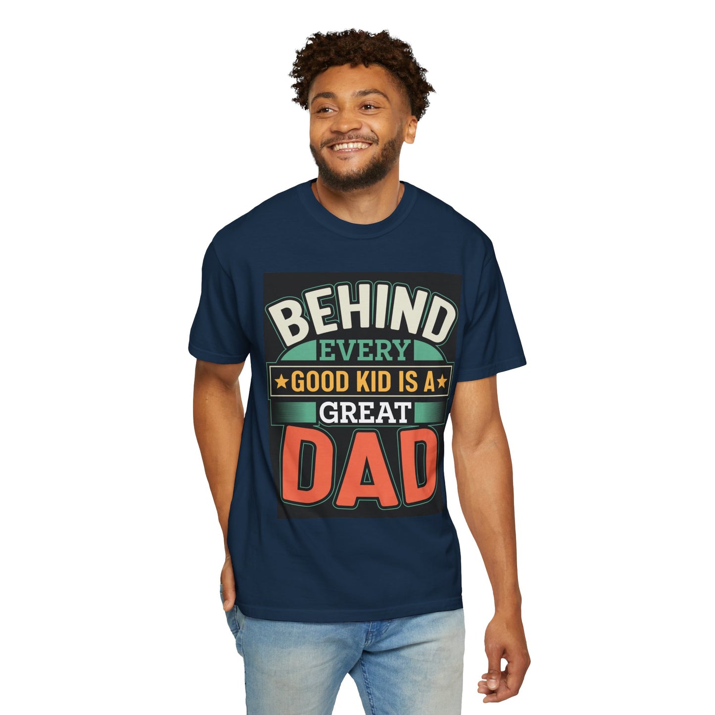 Behind every good kid is a Great Dad T-shirt