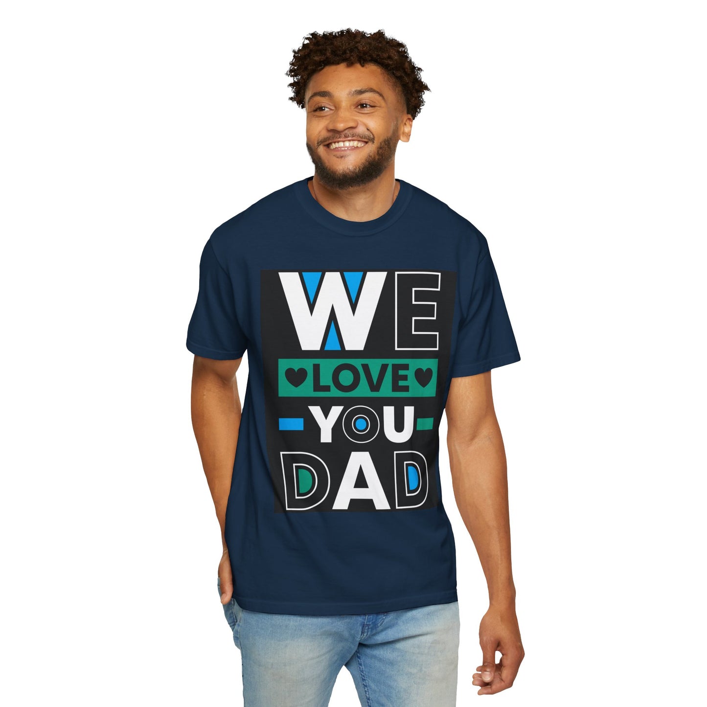 We Love You Dad T-shirt