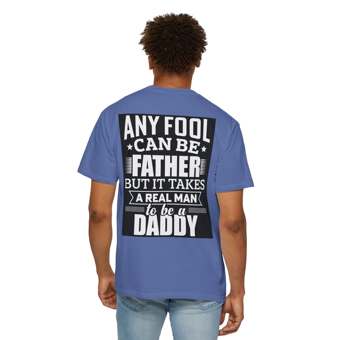 Takes a real man to be daddy T-shirt