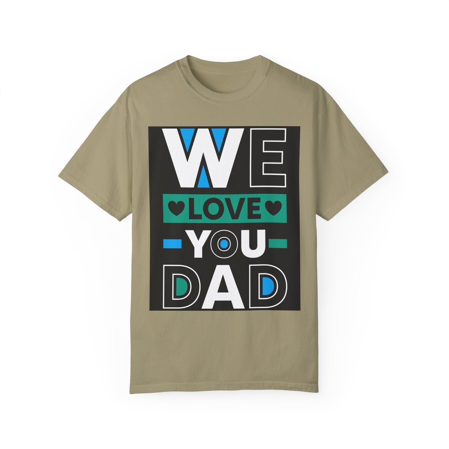 We Love You Dad T-shirt