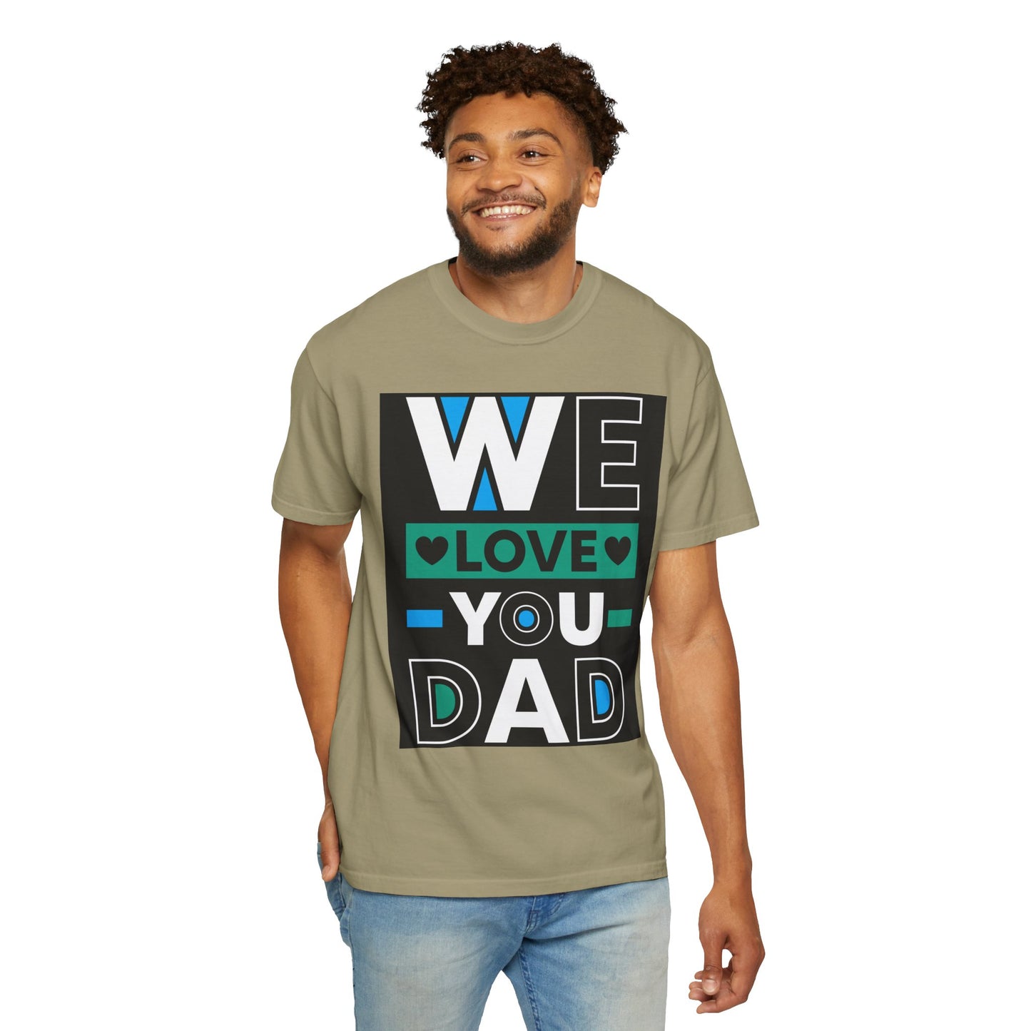 We Love You Dad T-shirt