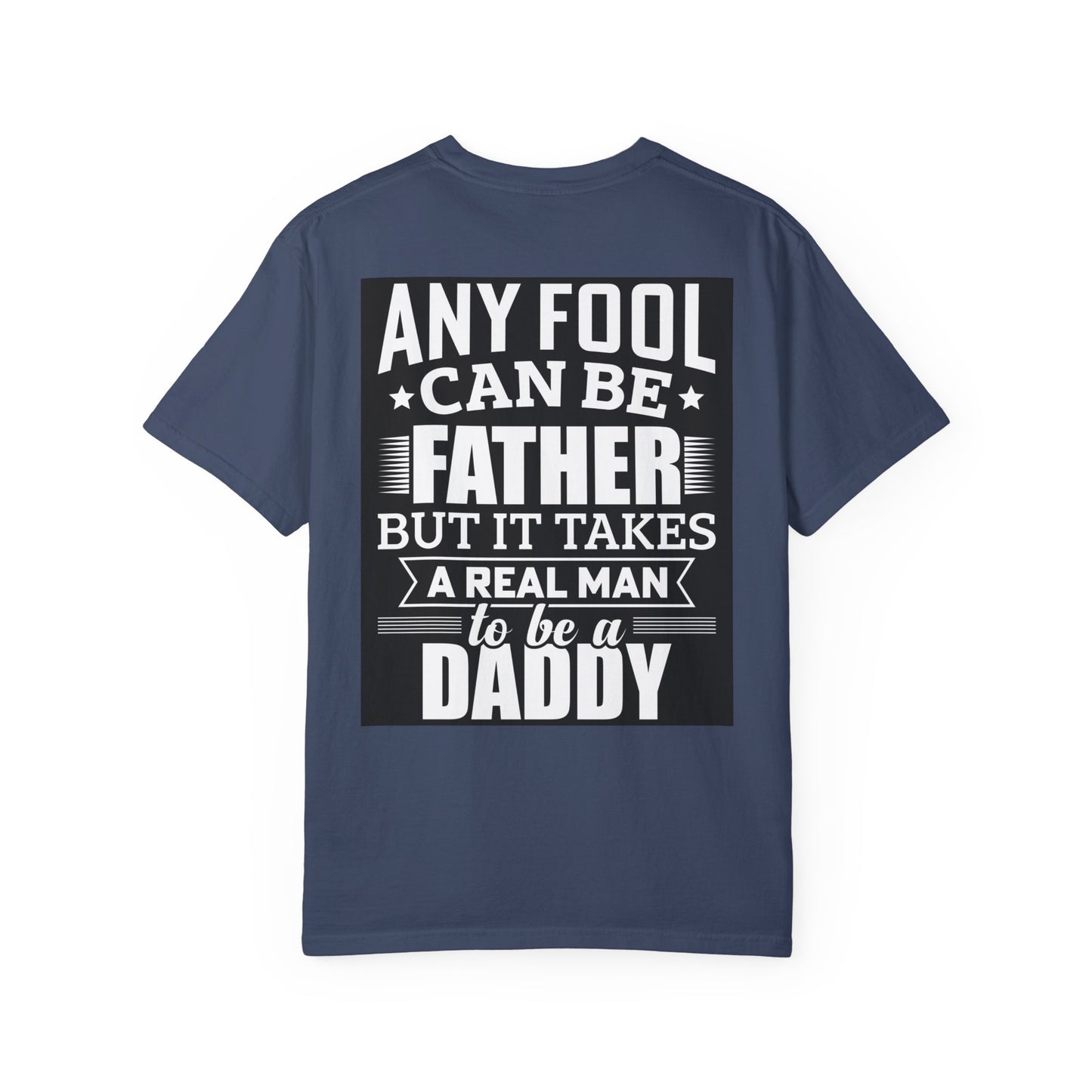 Takes a real man to be daddy T-shirt