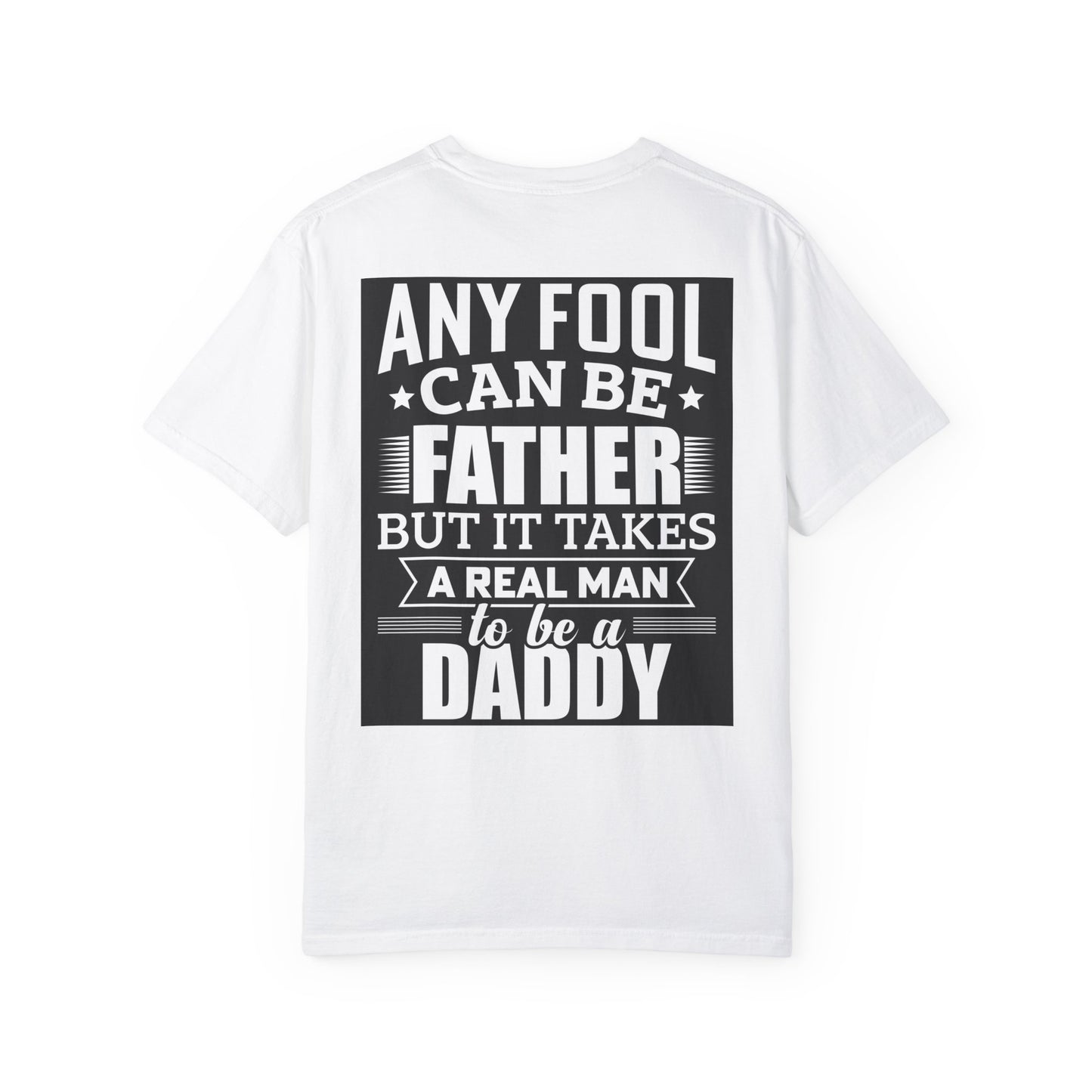 Takes a real man to be daddy T-shirt