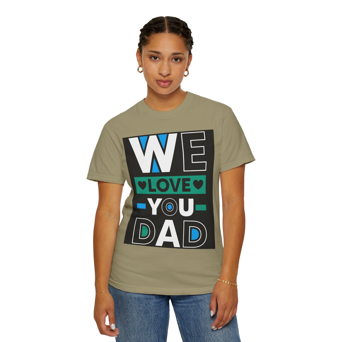 We Love You Dad T-shirt