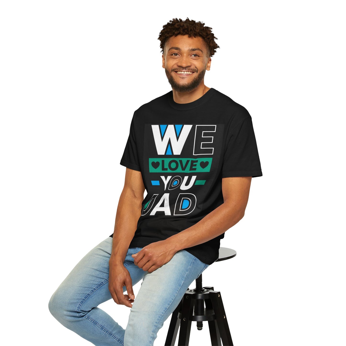 We Love You Dad T-shirt